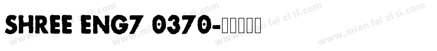 SHREE ENG7 0370字体转换